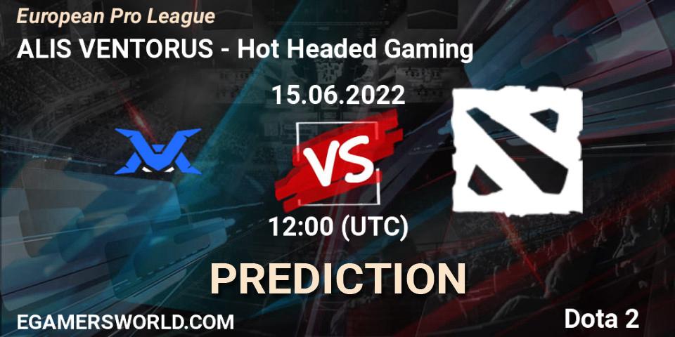 Prognoza ALIS VENTORUS - Hot Headed Gaming. 15.06.2022 at 13:27, Dota 2, European Pro League