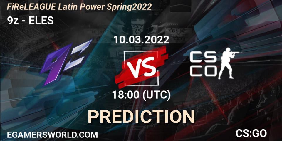 Prognoza 9z - ELES. 10.03.2022 at 18:10, Counter-Strike (CS2), FiReLEAGUE Latin Power Spring 2022