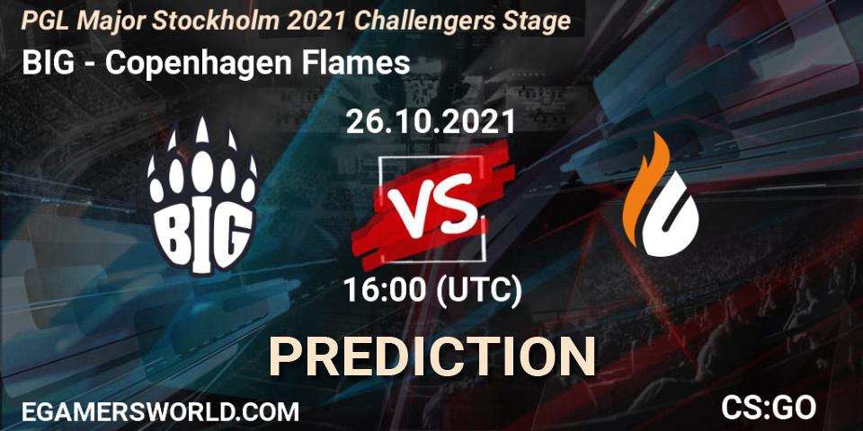 Prognoza BIG - Copenhagen Flames. 26.10.2021 at 17:05, Counter-Strike (CS2), PGL Major Stockholm 2021 Challengers Stage