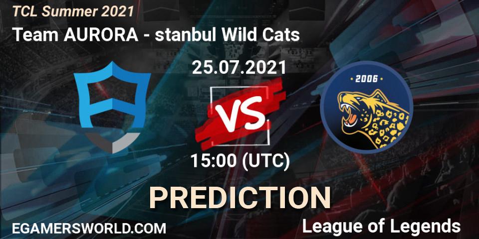 Prognoza Team AURORA - İstanbul Wild Cats. 25.07.2021 at 15:00, LoL, TCL Summer 2021