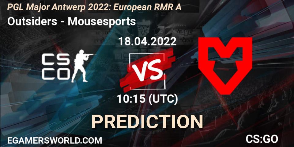 Prognoza Outsiders - Mousesports. 18.04.2022 at 10:55, Counter-Strike (CS2), PGL Major Antwerp 2022: European RMR A