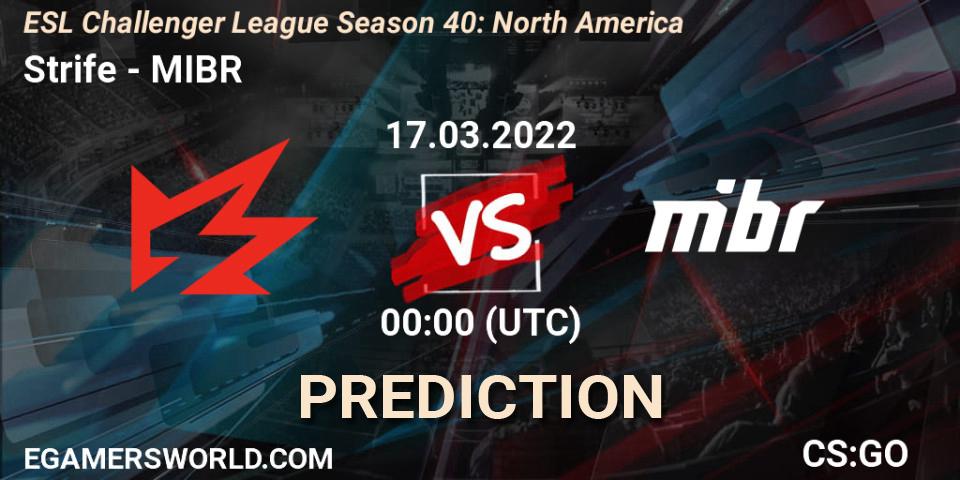 Prognoza Strife - MIBR. 17.03.2022 at 00:00, Counter-Strike (CS2), ESL Challenger League Season 40: North America