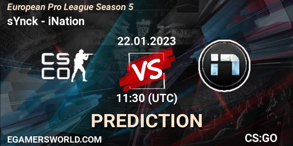 Prognoza sYnck - iNation. 22.01.2023 at 11:30, Counter-Strike (CS2), European Pro League Season 5