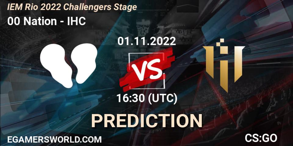 Prognoza 00 Nation - IHC. 01.11.2022 at 17:55, Counter-Strike (CS2), IEM Rio 2022 Challengers Stage