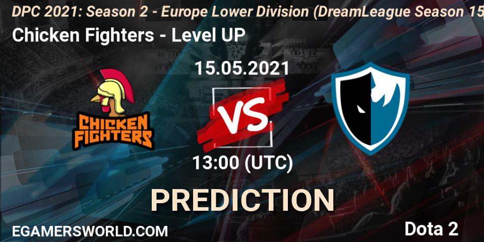 Prognoza Chicken Fighters - Level UP. 15.05.2021 at 12:57, Dota 2, DPC 2021: Season 2 - Europe Lower Division (DreamLeague Season 15)