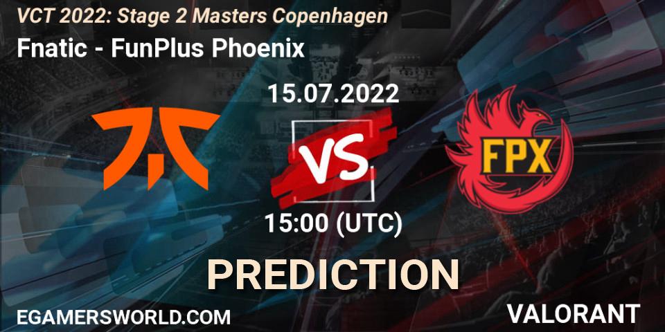 Prognoza Fnatic - FunPlus Phoenix. 14.07.2022 at 17:40, VALORANT, VCT 2022: Stage 2 Masters Copenhagen