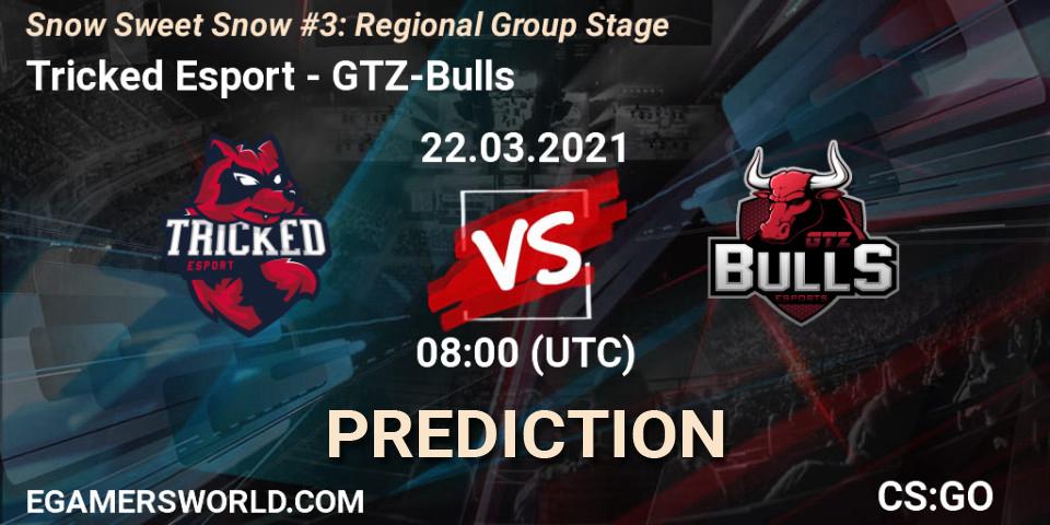 Prognoza Tricked Esport - GTZ-Bulls. 22.03.2021 at 08:00, Counter-Strike (CS2), Snow Sweet Snow #3: Regional Group Stage