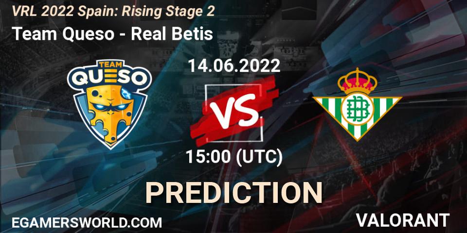 Prognoza Team Queso - Real Betis. 14.06.2022 at 15:00, VALORANT, VRL 2022 Spain: Rising Stage 2