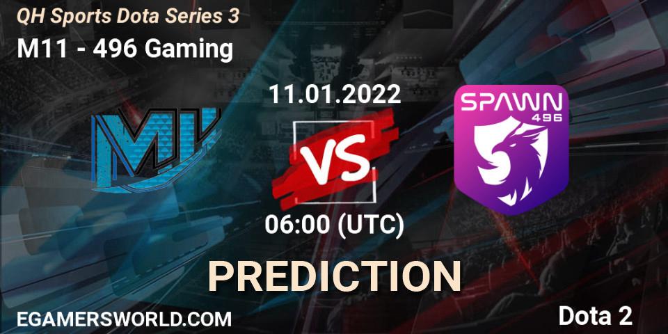 Prognoza M11 - 496 Gaming. 11.01.2022 at 06:12, Dota 2, QH Sports Dota Series 3