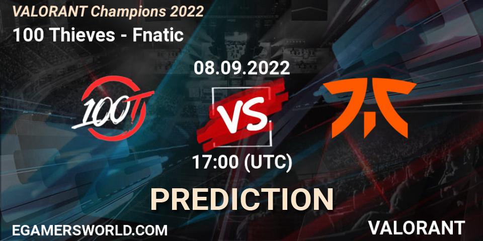 Prognoza 100 Thieves - Fnatic. 08.09.2022 at 16:50, VALORANT, VALORANT Champions 2022