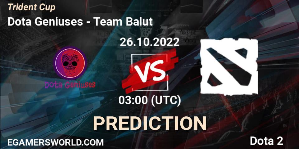 Prognoza Dota Geniuses - Team Balut. 26.10.2022 at 03:00, Dota 2, Trident Cup