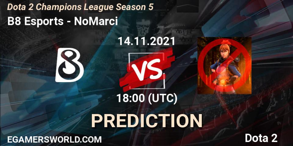 Prognoza B8 Esports - NoMarci. 14.11.2021 at 18:00, Dota 2, Dota 2 Champions League 2021 Season 5