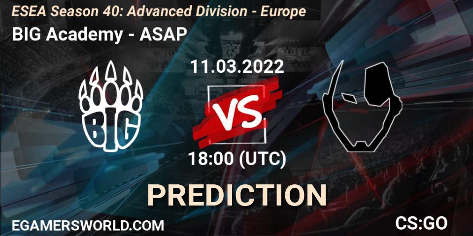 Prognoza BIG Academy - ASAP. 11.03.2022 at 18:00, Counter-Strike (CS2), ESEA Season 40: Advanced Division - Europe