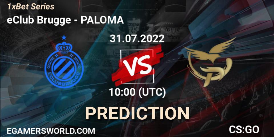 Prognoza eClub Brugge - PALOMA. 31.07.2022 at 10:00, Counter-Strike (CS2), 1xBet Series
