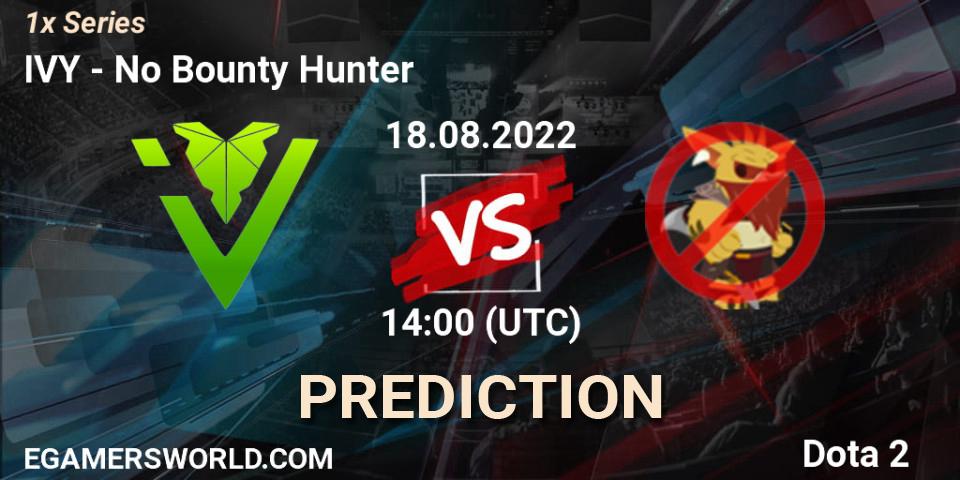 Prognoza IVY - No Bounty Hunter. 18.08.2022 at 14:00, Dota 2, 1x Series