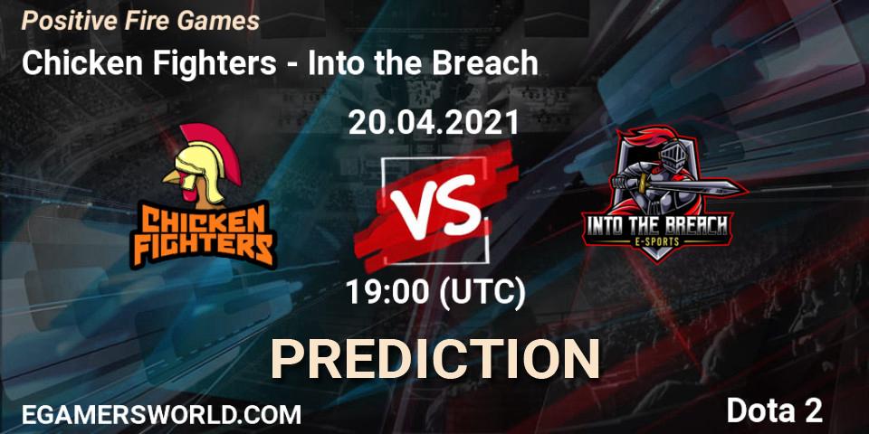 Prognoza Chicken Fighters - Into the Breach. 20.04.2021 at 19:48, Dota 2, Positive Fire Games