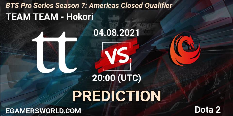 Prognoza TEAM TEAM - Hokori. 04.08.2021 at 20:00, Dota 2, BTS Pro Series Season 7: Americas Closed Qualifier