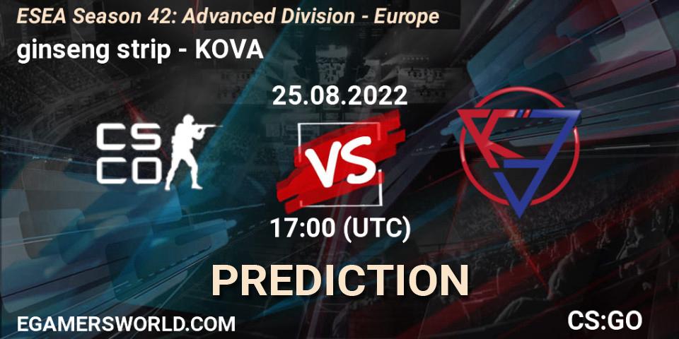 Prognoza ginseng strip - KOVA. 25.08.2022 at 17:00, Counter-Strike (CS2), ESEA Season 42: Advanced Division - Europe