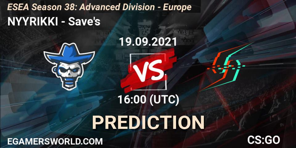Prognoza NYYRIKKI - Save's. 19.09.2021 at 16:00, Counter-Strike (CS2), ESEA Season 38: Advanced Division - Europe