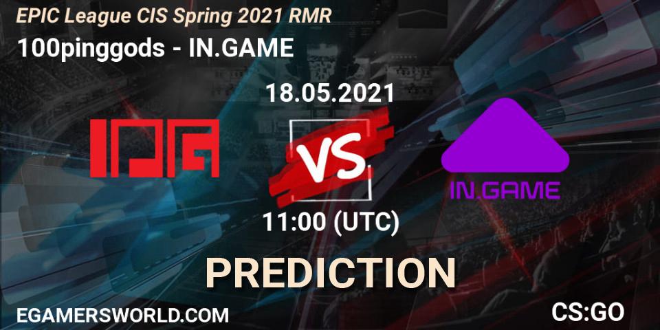 Prognoza 100pinggods - IN.GAME. 18.05.2021 at 12:15, Counter-Strike (CS2), EPIC League CIS Spring 2021 RMR