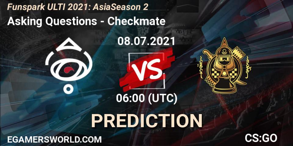 Prognoza Asking Questions - Checkmate. 08.07.2021 at 06:00, Counter-Strike (CS2), Funspark ULTI 2021: Asia Season 2