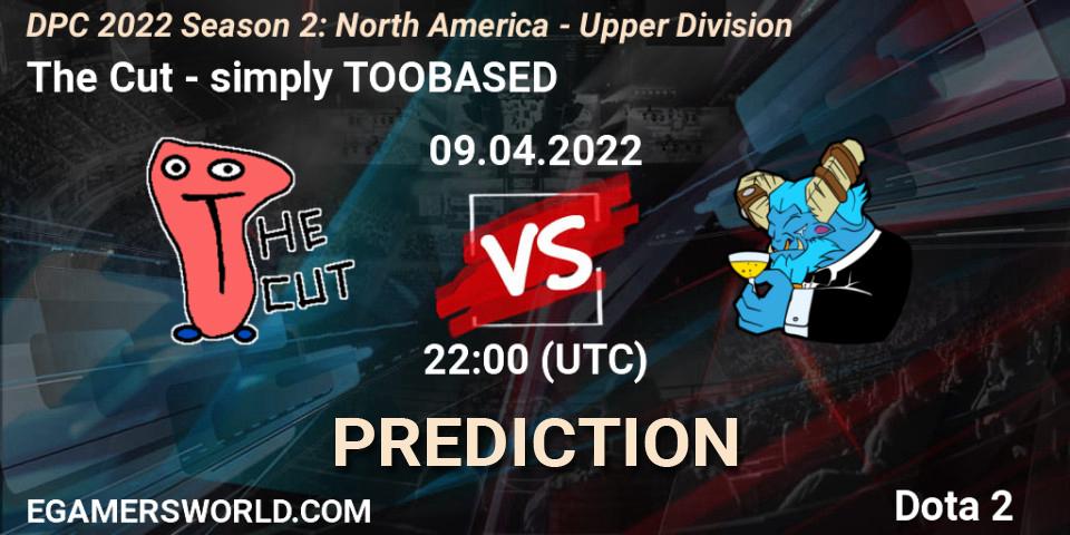 Prognoza The Cut - simply TOOBASED. 09.04.2022 at 21:55, Dota 2, DPC 2021/2022 Tour 2 (Season 2): NA Division I (Upper) - ESL One Spring 2022