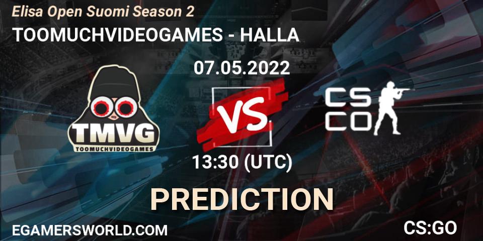 Prognoza TOOMUCHVIDEOGAMES - HALLA. 07.05.2022 at 13:30, Counter-Strike (CS2), Elisa Open Suomi Season 2