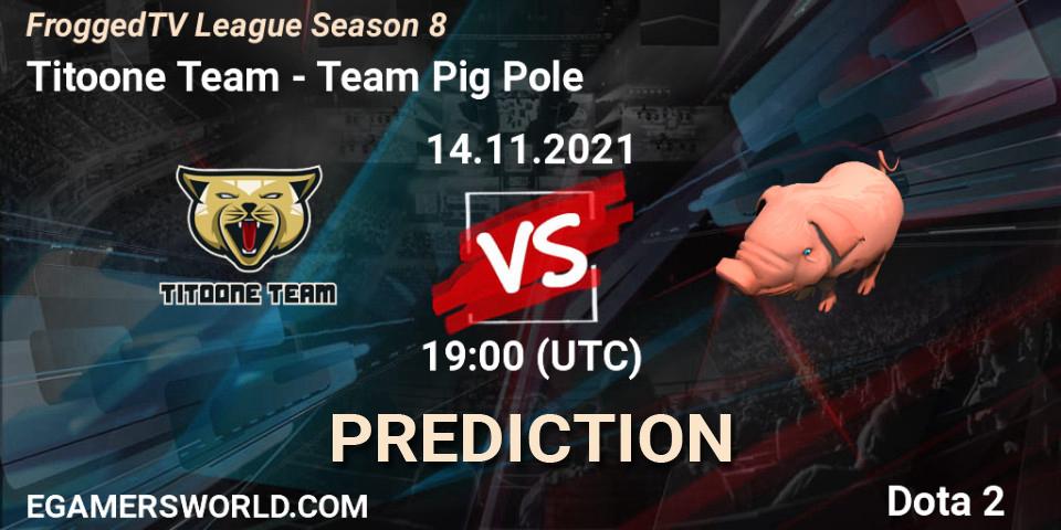 Prognoza Titoone Team - Team Pig Pole. 14.11.2021 at 19:00, Dota 2, FroggedTV League Season 8
