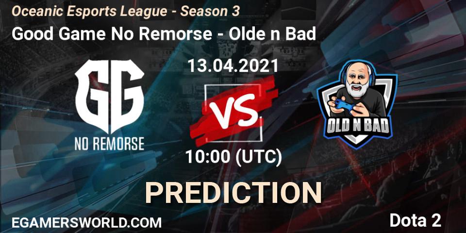 Prognoza Good Game No Remorse - Olde n Bad. 13.04.2021 at 11:20, Dota 2, Oceanic Esports League - Season 3