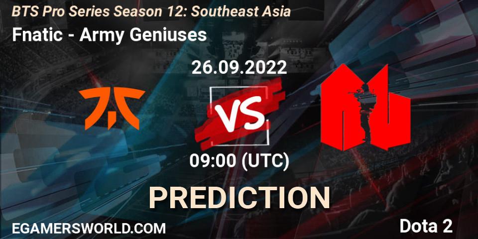 Prognoza Fnatic - Army Geniuses. 26.09.2022 at 09:01, Dota 2, BTS Pro Series Season 12: Southeast Asia