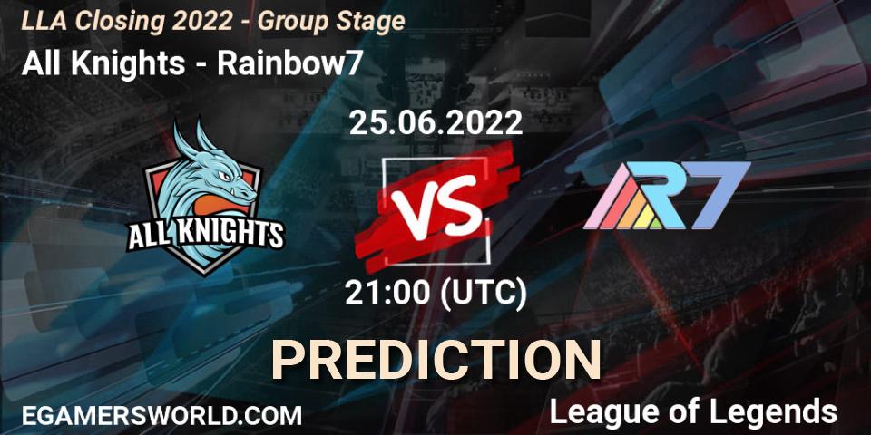 Prognoza All Knights - Rainbow7. 25.06.2022 at 21:00, LoL, LLA Closing 2022 - Group Stage
