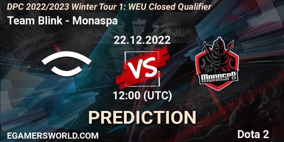 Prognoza Team Blink - Monaspa. 22.12.2022 at 11:13, Dota 2, DPC 2022/2023 Winter Tour 1: WEU Closed Qualifier