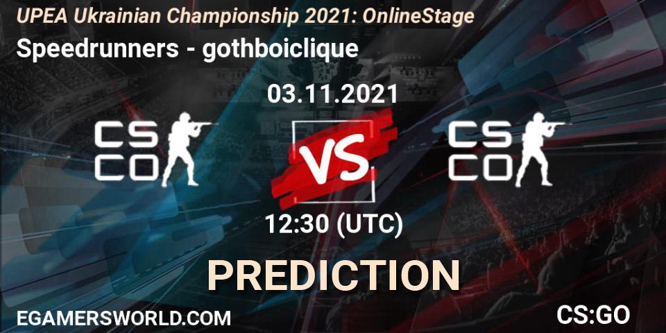 Prognoza Speedrunners - gothboiclique. 03.11.2021 at 12:20, Counter-Strike (CS2), UPEA Ukrainian Championship 2021: Online Stage
