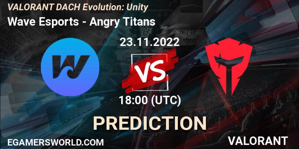 Prognoza Wave Esports - Angry Titans. 23.11.22, VALORANT, VALORANT DACH Evolution: Unity