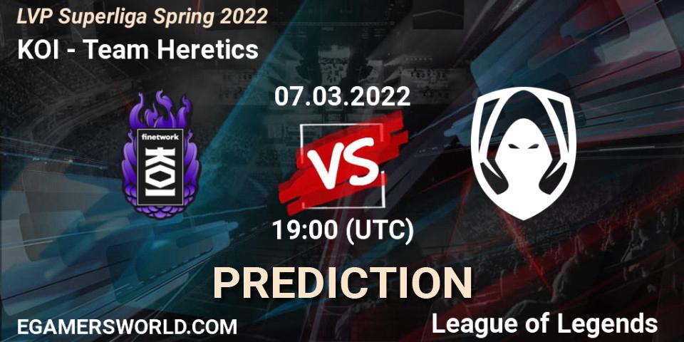 Prognoza KOI - Team Heretics. 07.03.2022 at 20:00, LoL, LVP Superliga Spring 2022