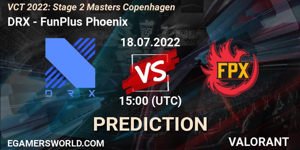 Prognoza DRX - FunPlus Phoenix. 18.07.22, VALORANT, VCT 2022: Stage 2 Masters Copenhagen