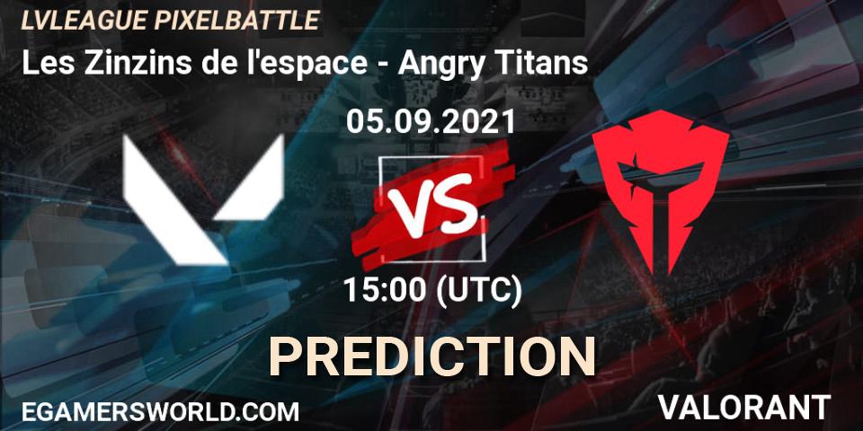 Prognoza Les Zinzins de l'espace - Angry Titans. 07.09.2021 at 19:00, VALORANT, LVLEAGUE PIXELBATTLE