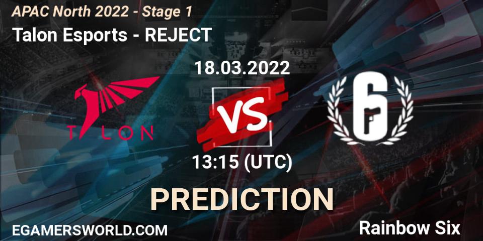 Prognoza Talon Esports - REJECT. 18.03.2022 at 13:15, Rainbow Six, APAC North 2022 - Stage 1