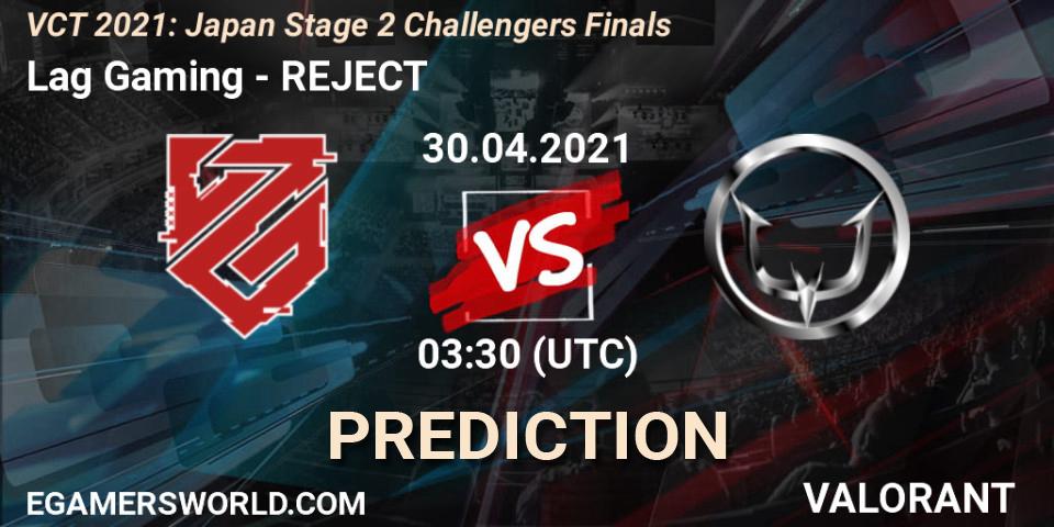 Prognoza Lag Gaming - REJECT. 30.04.2021 at 03:30, VALORANT, VCT 2021: Japan Stage 2 Challengers Finals
