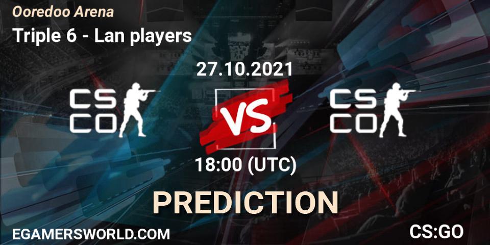 Prognoza Triple 6 - Lan players. 27.10.2021 at 18:00, Counter-Strike (CS2), Ooredoo Arena