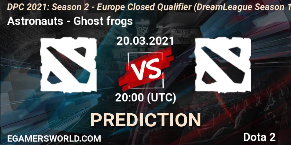 Prognoza Astronauts - Ghost frogs. 20.03.2021 at 20:00, Dota 2, DPC 2021: Season 2 - Europe Closed Qualifier (DreamLeague Season 15)