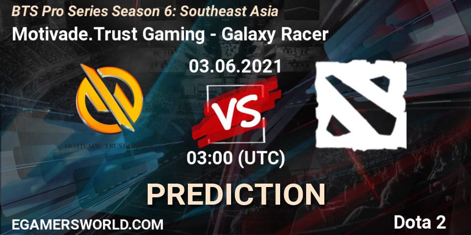 Prognoza Motivade.Trust Gaming - Galaxy Racer. 03.06.2021 at 03:00, Dota 2, BTS Pro Series Season 6: Southeast Asia