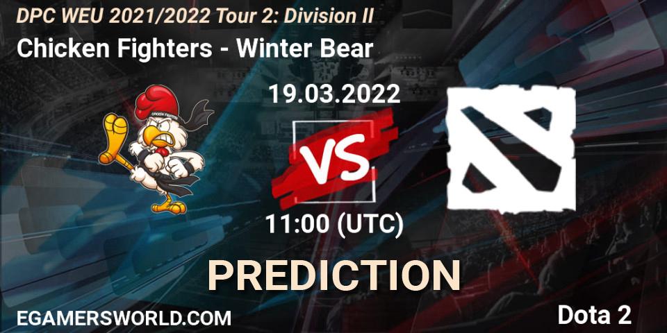 Prognoza Chicken Fighters - Winter Bear. 19.03.22, Dota 2, DPC 2021/2022 Tour 2: WEU Division II (Lower) - DreamLeague Season 17
