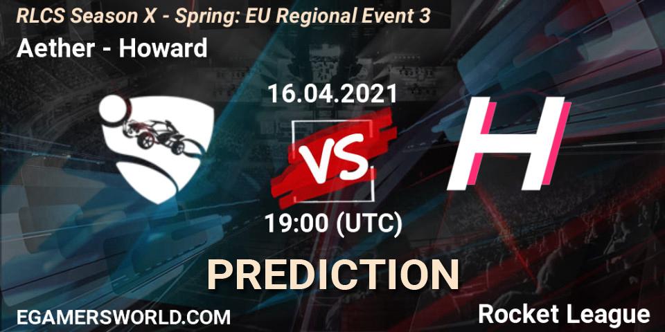 Prognoza Aether - Howard. 16.04.2021 at 18:35, Rocket League, RLCS Season X - Spring: EU Regional Event 3