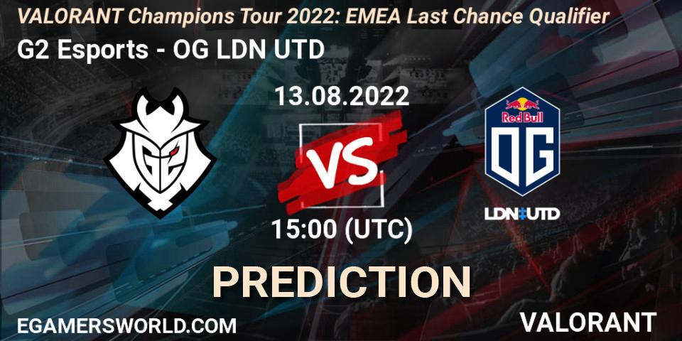 Prognoza G2 Esports - OG LDN UTD. 13.08.2022 at 16:00, VALORANT, VCT 2022: EMEA Last Chance Qualifier