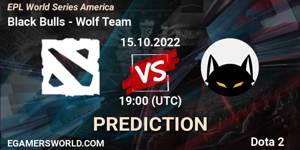 Prognoza Black Bulls - Wolf Team. 15.10.2022 at 19:16, Dota 2, EPL World Series America