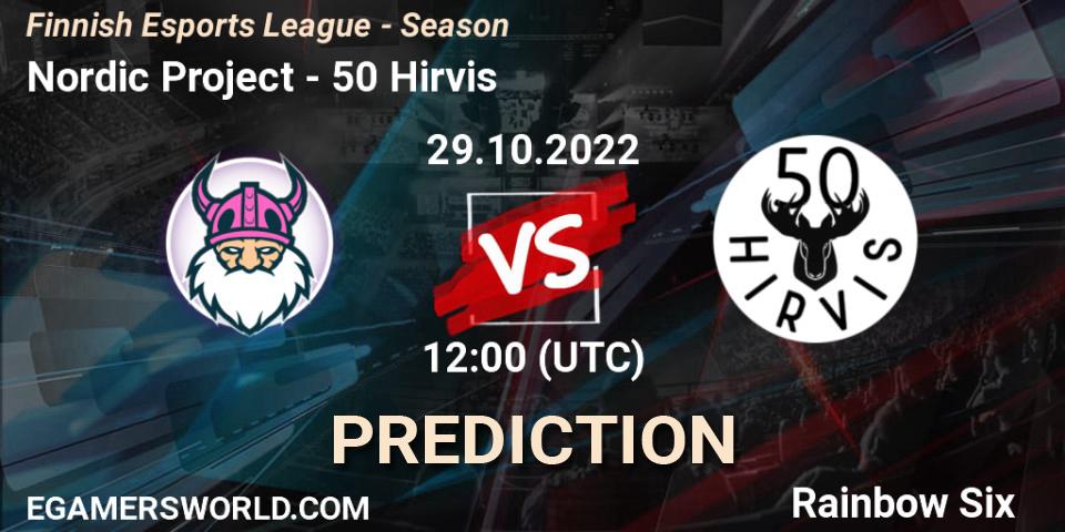 Prognoza Nordic Project - 50 Hirvis. 29.10.2022 at 14:00, Rainbow Six, Finnish Esports League - Season 