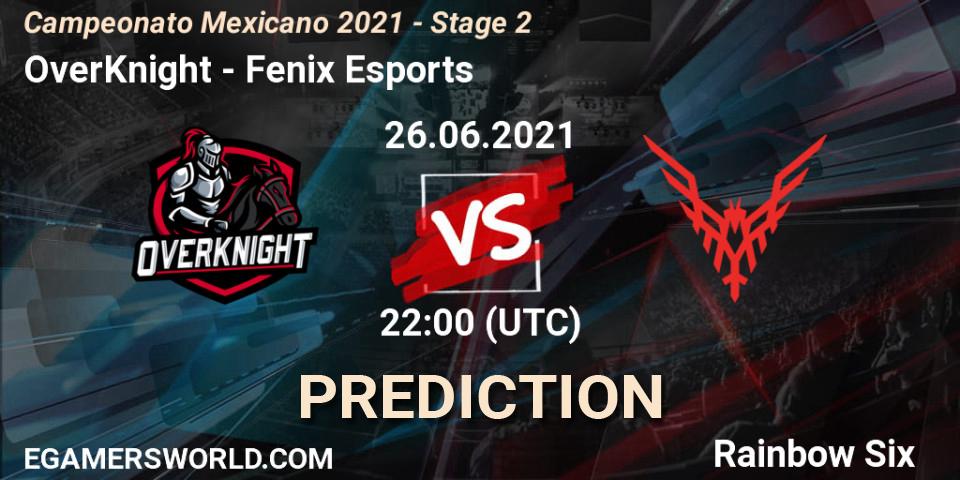 Prognoza OverKnight - Fenix Esports. 27.06.2021 at 00:00, Rainbow Six, Campeonato Mexicano 2021 - Stage 2