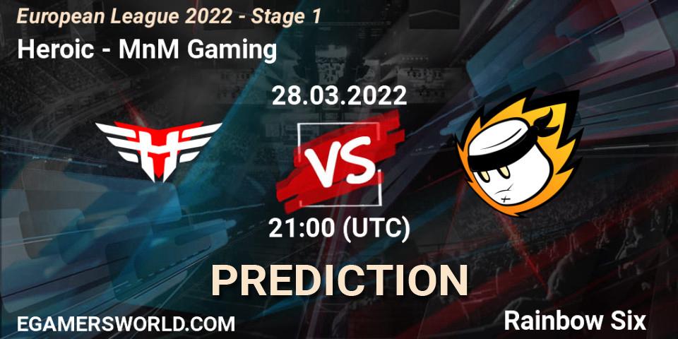 Prognoza Heroic - MnM Gaming. 28.03.22, Rainbow Six, European League 2022 - Stage 1
