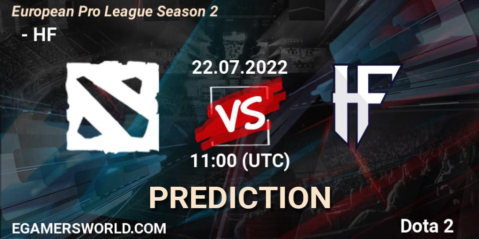 Prognoza ФЕРЗИ - HF. 22.07.2022 at 11:00, Dota 2, European Pro League Season 2